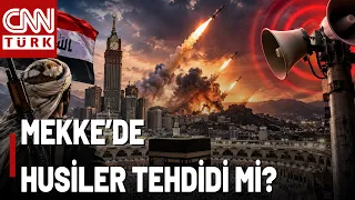 Kutsal Topraklar Tehdit Altında Mı? Husiler Mekke Yakınlarını Vuruyor, Siren Sesleri Yükseliyor!