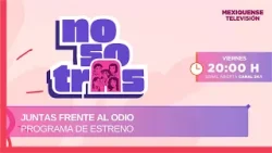 Juntas frente al odio | NosotrAs con Julia Didriksson | 20-02-26