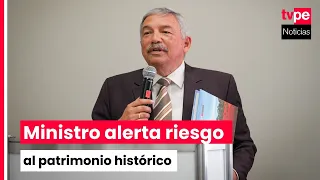 Minister of Culture warns of lack of prevention for El Niño and risks to archaeological sites