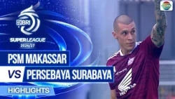 PSM Makassar VS PERSEBAYA Surabaya - Highlights | BRI Super League 2026/27