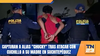 "Chucky" arrested after attacking his mother with a knife in Suchitepéquez