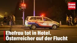 Ehefrau tot in Hotel, Österreicher auf der Flucht | krone.tv NEWS