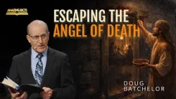 Escaping the Angel of Death | Doug Batchelor
