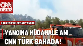 CNN TÜRK On the Scene! Forest Fire in Balıkesir: This Is How They're Responding