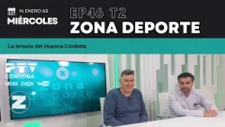 ⚽ ZONA DEPORTE CÓRDOBA HD | T02E46 | La tertulia del Huesca-Córdoba | 14 ene