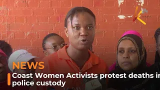 Coast Women Activists protest deaths in police custody