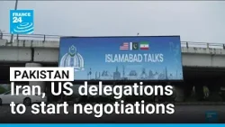 Iran, US delegations to start negotiations in Pakistan • FRANCE 24 English