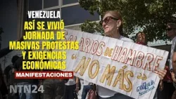 Venezolanos vuelven a las calles: así se vivió jornada de masivas protestas y exigencias económicas