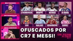 QUAL JOGADOR FOI MAIS OFUSCADO POR MESSI E CRISTIANO RONALDO? I DE ZERO A DEZ