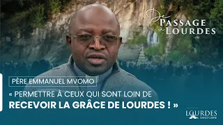 "Bringing the grace of Lourdes to those far away" - Fr. Emmanuel Mvomo