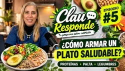 🥗 ¿CÓMO ARMAR UN PLATO SALUDABLE? 🍽️💚 | Clau Responde Ep. 5