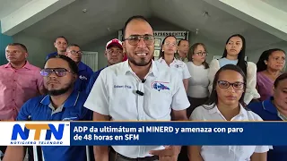 ADP issues ultimatum to Minerd and threatens 48-hour strike in SFM