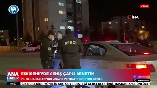 Eskişehir’de geniş çaplı denetim!