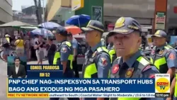 PNP Chief, nag-inspeksyon sa transport hubs bago ang exodus ng mga pasahero