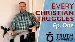 Truth on Wheels Episode One: Every Christian Struggles