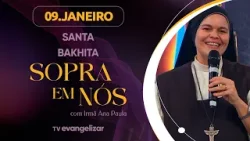 Sopra em Nós com @Irmã Ana Paula Oficial | 09/01/26 | Santa Bakhita