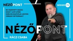 Mi vezetett odáig, hogy 16 év után esélyes kihívója legyen Orbán Viktornak? – Nézőpont 2026.04.10. Mi vezetett odáig, hogy 16 év után esélyes kihívója legyen Orbán Viktornak? – Nézőpont 2026.04.10.