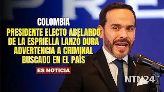 President-elect Abelardo de la Espriella issues stern warning to wanted criminal in Colombia