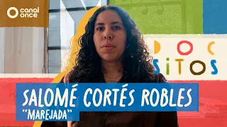 Docsitos - Salomé Cortés Robles “Marejada”