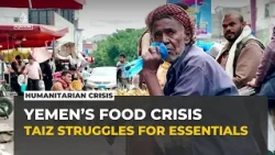 Food and fuel shortages deepen in Yemen's Taiz as supply routes stay cut off