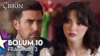 Çirkin Episode 10 Trailer 3 | "You Are the Only Person Who Hurts Me in This Life"