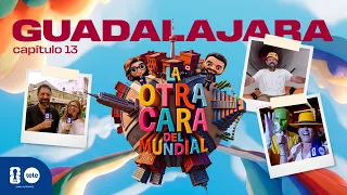 The Other Side of the World Cup, Episode 13: Guadalajara