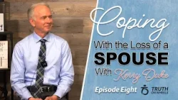 Coping With the Loss of a Spouse | Truth on Wheels