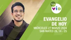 El evangelio de hoy Miércoles 27 Marzo de 2024 ? #LectioDivina #TeleVID