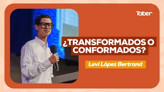 Transformed or Conformed? | Leví López Bertrand