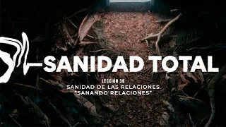 Pastor Hugo Alfonso Montecinos Total Healing Lesson 36 “Healing Relationships”