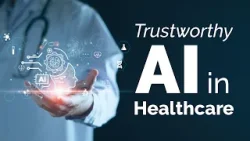 Trustworthy AI in Healthcare