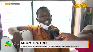 Adom Trotro: Drivers react to postponement of TraffiTech GH implementation (30-09-26)