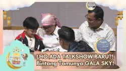 LHO ADA TALKSHOW BARU?! Bintang Tamunya GALA SKY! - INDAHNYA RAMADAN (18/3/26) P1 LHO ADA TALKSHOW BARU?! Bintang Tamunya GALA SKY! - INDAHNYA RAMADAN (18/3/26) P1