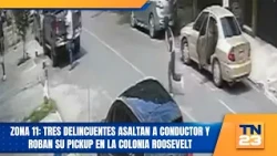 Zone 11: Three criminals assault a driver and steal his pickup truck in Colonia Roosevelt