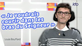 « Je voudrais courir dans les bras du Seigneur » : Louis Bouffard