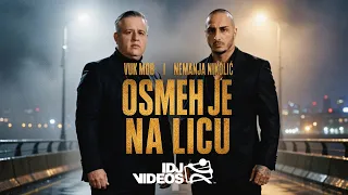 VUK MOB X NEMANJA NIKOLIC - OSMEH JE NA LICU (OFFICIAL VIDEO)