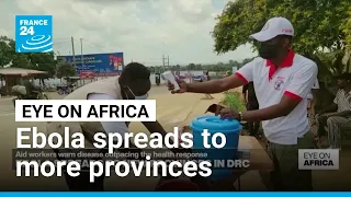Ebola spreads to more provinces • FRANCE 24 English