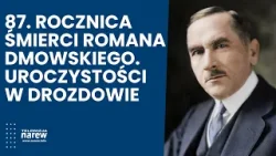 Drozdowo: 87. rocznica śmierci Romana Dmowskiego. Hołd twórcy polskiej niepodległości
