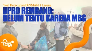 [detikPagi] - Soal Keracunan Di SMAN 1 Lasem, DPRD Rembang : Belum Tentu Karena MBG