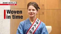 Preserving culture through textilesーNHK WORLD-JAPAN NEWS
