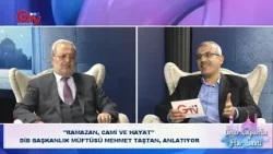 ÖMER ÇAPAN İLE İFTAR SAATİ - DİB. BAŞKANLIK MÜFTÜSÜ MEHMET TAŞTAN