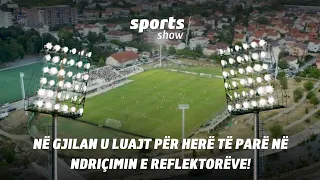 Në Gjilan u luajt për herë të parë në ndriçimin e reflektorëve!