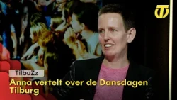 Anna Bouwman vertelt over de Dansdagen Tilburg - TilbuZz