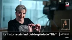 Archivo 24: La historia criminal del despiadado "Tila"