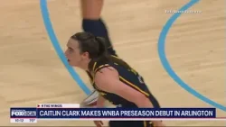 Caitlin Clark makes WNBA preseason debut against Dallas Wings in Arlington