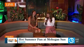 Hot Summer Fun at Mohegan Sun