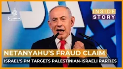 Why is Netanyahu accusing Palestinian Israeli parties of fraud? | Inside Story
