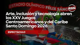 Art, inclusion, and technology open the 25th Central American and Caribbean Games Santo Domingo 2026