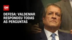 Defesa: Valdemar respondeu todas as perguntas | CNN 360º