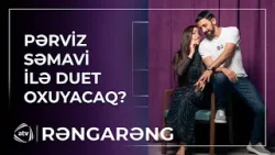 Pərviz Bülbülə Səmavi ilə duet oxuyacaq? - İDDİA / Rəngarəng